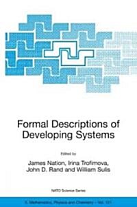 Formal Descriptions of Developing Systems (Hardcover)