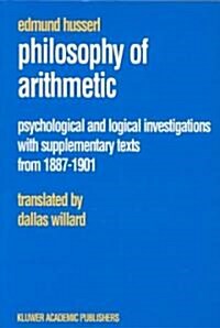 Philosophy of Arithmetic: Psychological and Logical Investigations with Supplementary Texts from 1887-1901 (Paperback, Softcover Repri)