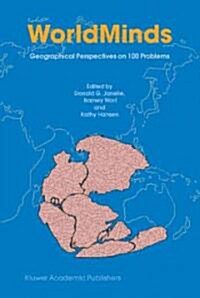 [중고] Worldminds: Geographical Perspectives on 100 Problems: Commemorating the 100th Anniversary of the Association of American Geographers 1904-2004 (Paperback, 2004)
