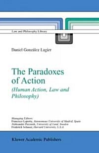 The Paradoxes of Action: (Human Action, Law and Philosophy) (Hardcover, 2004)