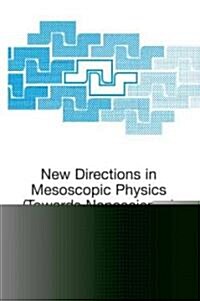 New Directions in Mesoscopic Physics (Towards Nanoscience) (Hardcover, 2003)