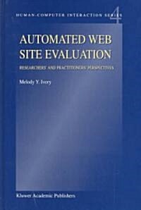 Automated Web Site Evaluation: Researchers and Practioners Perspectives (Hardcover, 2003)