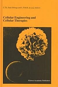 Cellular Engineering and Cellular Therapies: Proceedings of the Twenty-Seventh International Symposium on Blood Transfusion, Groningen, Organized by t (Hardcover, 2004)