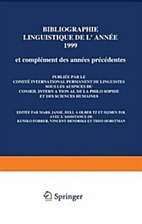 Linguistic Bibliography for the Year 1999 / Bibliographie Linguistique de lAnn? 1999: And Supplements for Previous Years / Et Compl?ent Des Ann?s (Hardcover)