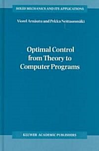 Optimal Control from Theory to Computer Programs (Hardcover)