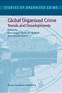 Global Organized Crime: Trends and Developments (Paperback, 2003)