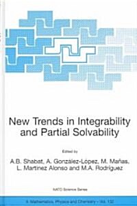New Trends in Integrability and Partial Solvability (Hardcover)