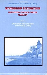 Riverbank Filtration: Improving Source-Water Quality (Paperback, 2003)