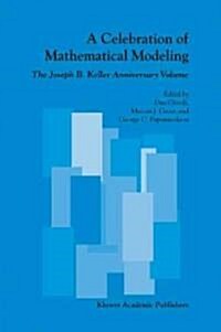 A Celebration of Mathematical Modeling: The Joseph B. Keller Anniversary Volume (Hardcover, 2004)