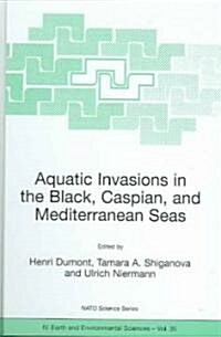 Aquatic Invasions In The Black, Caspian, And Mediterranean Seas (Hardcover)