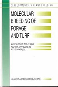 Molecular Breeding of Forage and Turf: Proceedings of the 3rd International Symposium, Molecular Breeding of Forage and Turf, Dallas, Texas, and Ardmo (Hardcover, 2004)