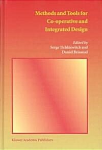 Methods and Tools for Co-Operative and Integrated Design (Hardcover)