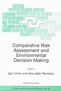 Comparative Risk Assessment and Environmental Decision Making (Paperback)