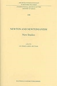 Newton and Newtonianism: New Studies (Hardcover, 2004)