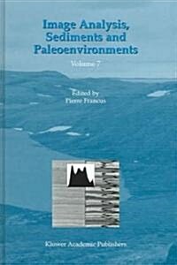 Image Analysis, Sediments And Paleoenvironments (Hardcover)
