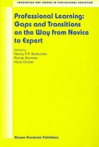 Professional Learning: Gaps and Transitions on the Way from Novice to Expert (Paperback, 2004)