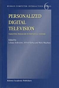 Personalized Digital Television: Targeting Programs to Individual Viewers (Hardcover, 2004)