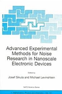 Advanced Experimental Methods For Noise Research In Nanoscale Electronic Devices (Paperback)