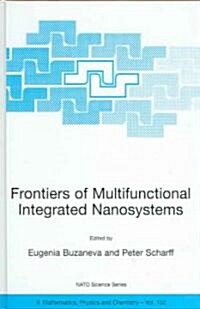Frontiers of Multifunctional Integrated Nanosystems: Proceedings of the NATO Arw on Frontiers of Molecular-Scale Science and Technology of Nanocarbon, (Hardcover, 2004)