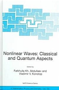 Nonlinear Waves: Classical and Quantum Aspects (Hardcover, 2004)