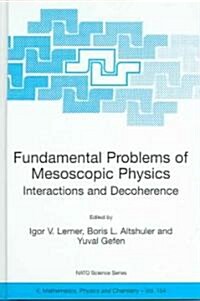 Fundamental Problems of Mesoscopic Physics: Interactions and Decoherence (Hardcover, 2004)