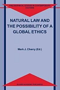 Natural Law And The Possibility Of A Global Ethics (Hardcover)