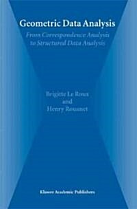 Geometric Data Analysis: From Correspondence Analysis to Structured Data Analysis (Hardcover, 2004)