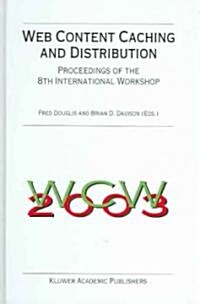 Web Content Caching and Distribution: Proceedings of the 8th International Workshop (Hardcover, 2004)