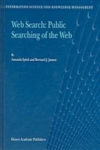 Web Search: Public Searching of the Web (Hardcover, 2004)