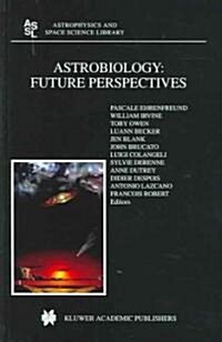Astrobiology: Future Perspectives (Hardcover)