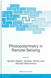 Photopolarimetry in Remote Sensing: Proceedings of the NATO Advanced Study Institute, Held in Yalta, Ukraine, 20 September - 4 October 2003 (Hardcover, 2004)