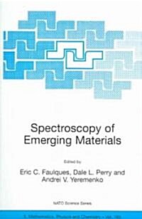 Spectroscopy of Emerging Materials: Proceedings of the NATO Arw on Frontiers in Spectroscopy of Emergent Materials: Recent Advances Toward New Technol (Paperback, 2004)