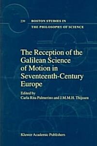 The Reception of the Galilean Science of Motion in Seventeenth-Century Europe (Hardcover, 2004)