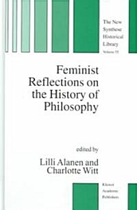 Feminist Reflections On The History Of Philosophy (Hardcover)