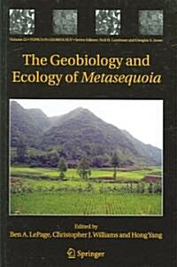 The Geobiology and Ecology of Metasequoia (Hardcover, 2005)
