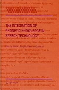 The Integration Of Phonetic Knowledge In Speech Technology (Hardcover)