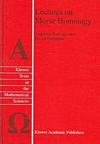 Lectures on Morse Homology (Hardcover, 2004)