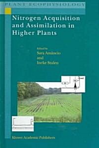 Nitrogen Acquisition And Assimilation In Higher Plants (Hardcover)