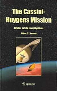 The Cassini-Huygens Mission: Orbiter in Situ Investigations Volume 2 (Hardcover, 2004)