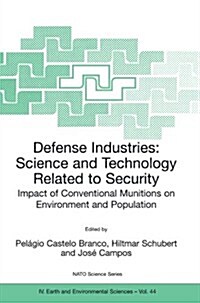 Defense Industries: Science and Technology Related to Security: Impact of Conventional Munitions on Environment and Population (Paperback, 2004)