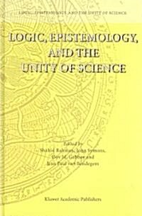 Logic, Epistemology, And The Unity Of Science (Hardcover)