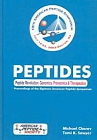 Peptide Revolution: Genomics, Proteomics & Therapeutics. the Proceedings of the 18th American Peptide Symposium (Hardcover, 2004)