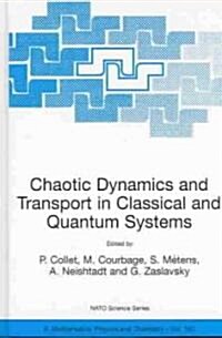 Chaotic Dynamics and Transport in Classical and Quantum Systems: Proceedings of the NATO Advanced Study Institute on International Summer School on Ch (Hardcover, 2005)