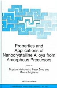 Properties and Applications of Nanocrystalline Alloys from Amorphous Precursors: Proceedings of the NATO Advanced Research Workshop on Properties and (Hardcover, 2005)