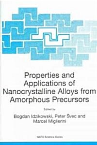 Properties and Applications of Nanocrystalline Alloys from Amorphous Precursors: Proceedings of the NATO Advanced Research Workshop on Properties and (Paperback, 2005)