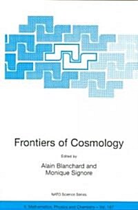 Frontiers of Cosmology: Proceedings of the NATO Asi on the Frontiers of Cosmology, Cargese, France from 8 - 20 September 2003 (Paperback, 2005)