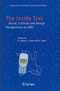 The Inside Text: Social, Cultural and Design Perspectives on SMS (Hardcover, 2005)