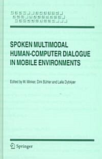 Spoken Multimodal Human-Computer Dialogue in Mobile Environments (Hardcover, 2005)