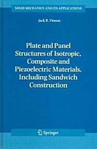Plate and Panel Structures of Isotropic, Composite and Piezoelectric Materials, Including Sandwich Construction (Hardcover, 2005)