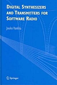 Digital Synthesizers and Transmitters for Software Radio (Hardcover, 2005)